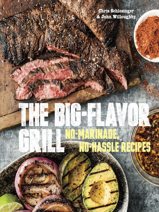 Title details for The Big-Flavor Grill by Chris Schlesinger - Wait list